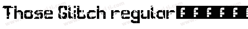 Those Glitch regular字体转换